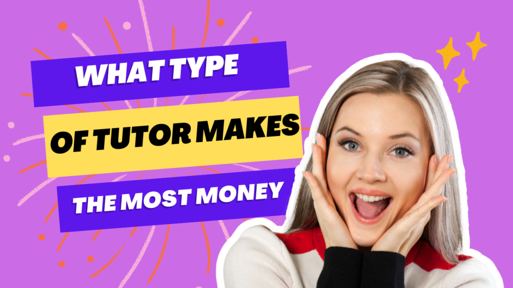 What Type Of Tutor Makes The Most Money