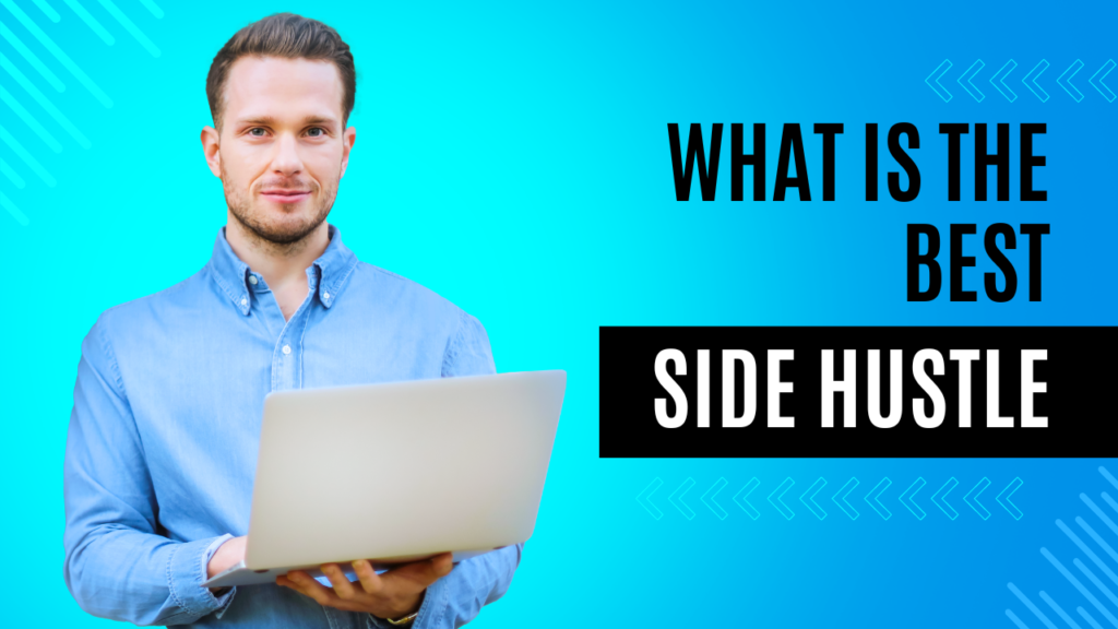 What is the Best Side Hustle to Earn Money